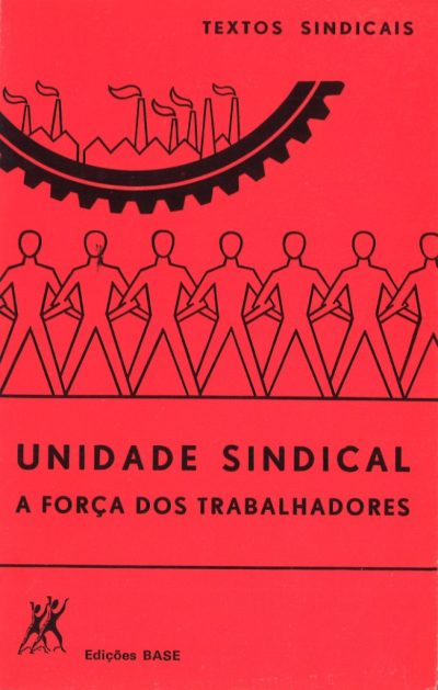 UNIDADE SINDICAL- A FORÇA DOS TRABALHADORES