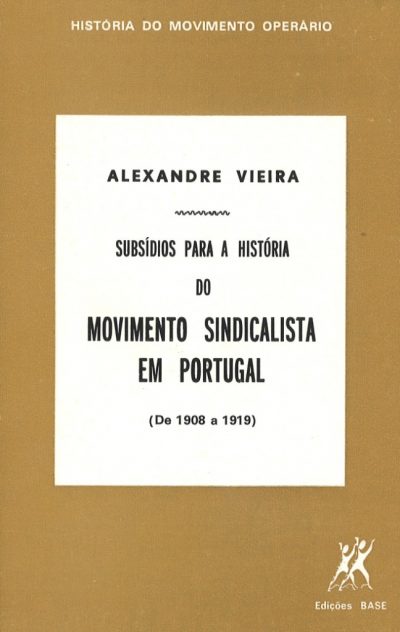 SUBSÍDIOS PARA A HISTORIA DO MOVIMENTO SINDICAL EM PORTUGAL